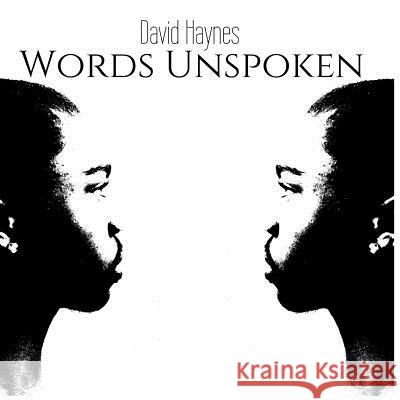 Words Unspoken David Haynes 9781523640201