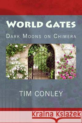 World Gates Tim Conley 9781523641314 Createspace Independent Publishing Platform