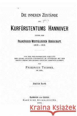 Die Inneren Zustände Des Kurfürstentums Hannover Thimme, Friedrich 9781523641680