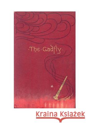 The Gadfly Ethel Lillian Voynich E. L. Voynich 9781523642489 Createspace Independent Publishing Platform