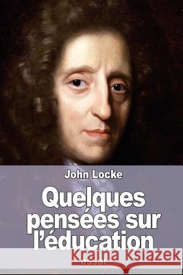 Quelques pensées sur l'éducation Compayre, Gabriel 9781523642540