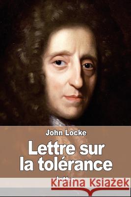 Lettre sur la tolérance Le Clerc, Jean 9781523642991 Createspace Independent Publishing Platform