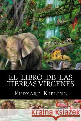 El Libro De Las Tierras Vírgenes Edibook 9781523645411 Createspace Independent Publishing Platform