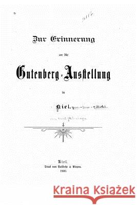 Zur erinnerung an die Gutenberg-ausstellung in Kiel Universitatsbibliothek Kiel 9781523647873 Createspace Independent Publishing Platform