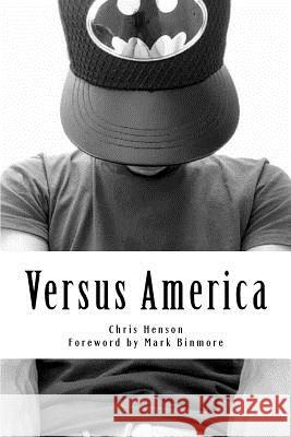 Versus America Chris Henson Mark Binmore 9781523648443 Createspace Independent Publishing Platform