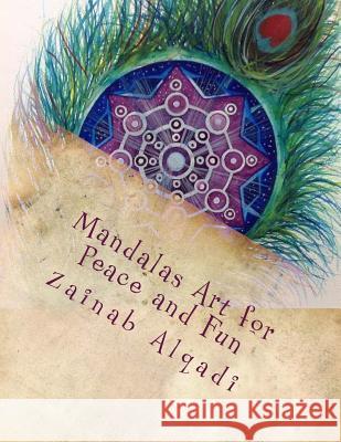 Mandalas Art for Peace and Fun Zainab Alqadi 9781523651733