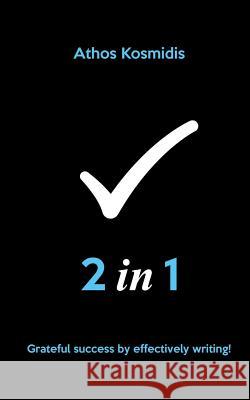 2 in 1: Grateful success by effectively writing! Kosmidis, Athos 9781523652778