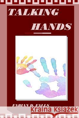 Talking Hands Fabian D Falls 9781523655144 Createspace Independent Publishing Platform
