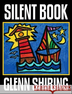 Silent Book Glenn Shiring 9781523655298 Createspace Independent Publishing Platform