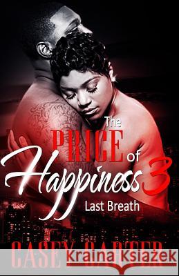 The Price of Happiness 3: Last Breath Casey Carter Dimonique Boyd 9781523656011