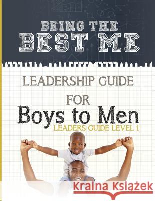 Being the Best Me Leadership Guide For Boys to Men Smith, Lonnie B. 9781523656363