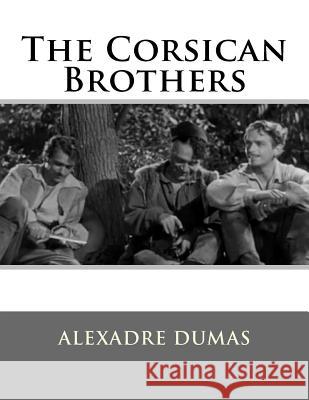 The Corsican Brothers Alexandre Dumas 9781523657285 Createspace Independent Publishing Platform