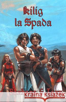 Kilig la Spada G. Tarn, Barbara 9781523658749 Createspace Independent Publishing Platform