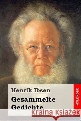 Gesammelte Gedichte Henrik Ibsen Christian Morgenstern Emma Klingenfeld 9781523659319 Createspace Independent Publishing Platform