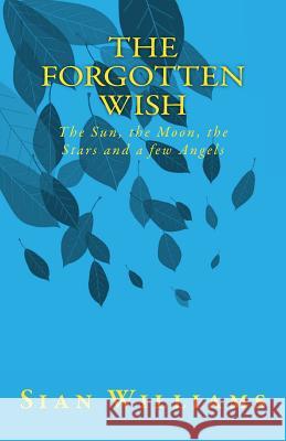 The Forgotten Wish Sian Williams 9781523659555