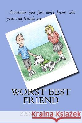 Worst Best Friend Zane Brock 9781523660315 Createspace Independent Publishing Platform