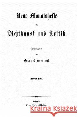 Neue Monatshefte für Dichtkunst und Kritik Blumenthal, Oscar 9781523662241 Createspace Independent Publishing Platform