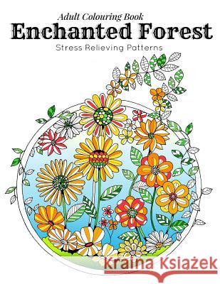 Adult Coloring Book: Stress Relieving Patterns - Enchanted Forest Coloring Book for Adults Relaxation(adult colouring books, adult colourin Coloring, Link 9781523663156 Createspace Independent Publishing Platform