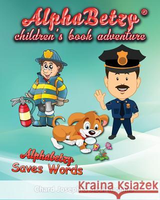 Alphabetzy Children's Book Adventure: Alphabetzy Saves Words Chard Joseph Abdi Thomas 9781523666997