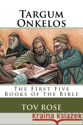 Targum Onkelos Onkelos                                  Tov Rose 9781523669462 Createspace Independent Publishing Platform