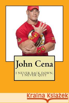 John Cena: I never back down, I never quit Martin, Marlow J. 9781523669745