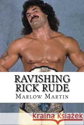 Ravishing Rick Rude Marlow J. Martin 9781523670864