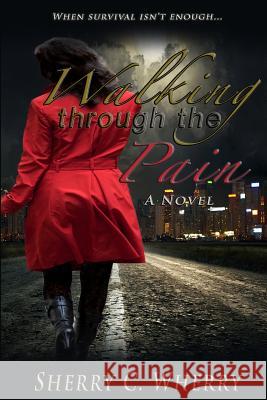 Walking Through the Pain Sherry C. Wherry 9781523671694