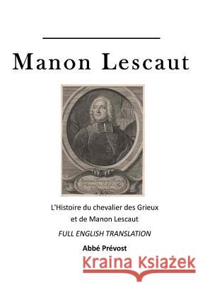 Manon Lescaut: L'Histoire Du Chevalier Des Grieux Et de Manon Lescaut Abbe Prevost 9781523671915 Createspace Independent Publishing Platform