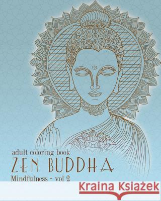 Adult Coloring Books: Zentangle Buddha: Doodles and Patterns to Color for Grownups Cyrus Dalal 9781523673834 Createspace Independent Publishing Platform
