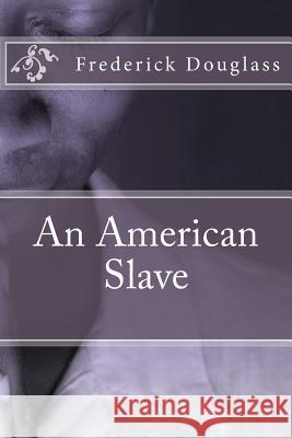 An American Slave Frederick Douglass 9781523673971