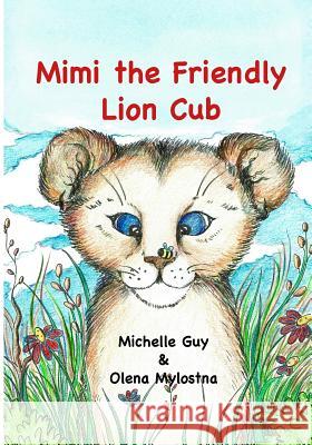 Mimi the friendly lion cub Guy, Michelle 9781523675081