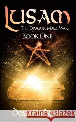 Lusam: The Dragon Mage Wars Dean Cadman 9781523676941