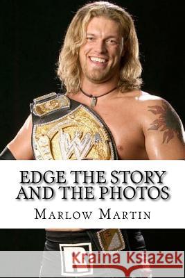 Edge The Story and The Photos Marlow J. Martin 9781523677542