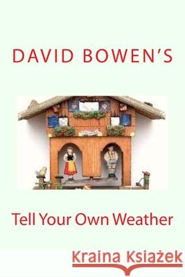 Tell Your Own Weather Hugh Beswetherick David Bowen 9781523677580