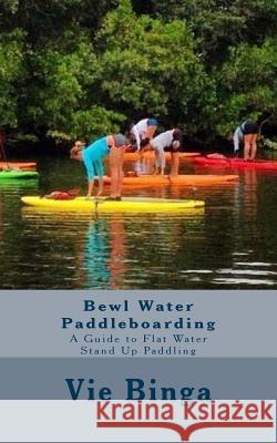 Bewl Water Paddleboarding Vie Binga 9781523677849