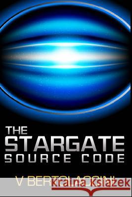 The Stargate Source Code V. Bertolaccini 9781523678037 Createspace Independent Publishing Platform