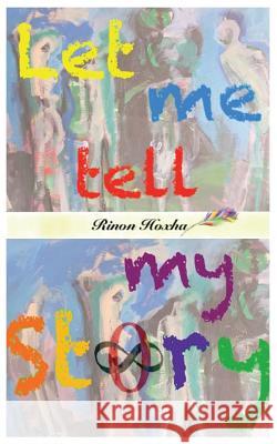 Let me tell my Story Hoxha, Rinon 9781523680818 Createspace Independent Publishing Platform