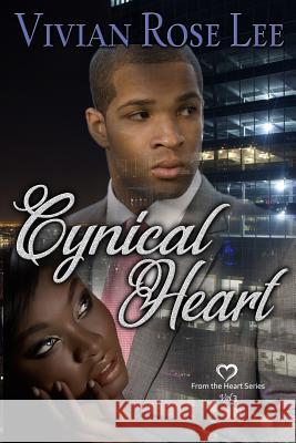 Cynical Heart Vivian Rose Lee 9781523681525 Createspace Independent Publishing Platform