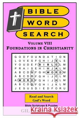 Bible Word Search, Volume VIII: Foundations in Christianity Akili Kumasi 9781523685011 Createspace Independent Publishing Platform