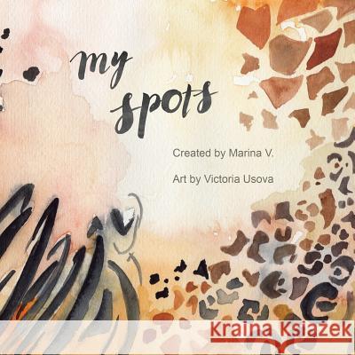 My Spots Marina V Victoria Usova 9781523685912