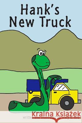Hank's New Truck Tracy K. Ard 9781523686193 Createspace Independent Publishing Platform