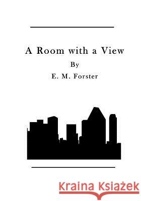 A Room with a View E. M. Forster 9781523686339 Createspace Independent Publishing Platform