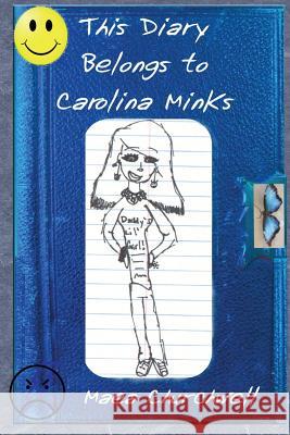 This Diary Belongs to Carolina Minks Maea Churchwell 9781523689330 Createspace Independent Publishing Platform