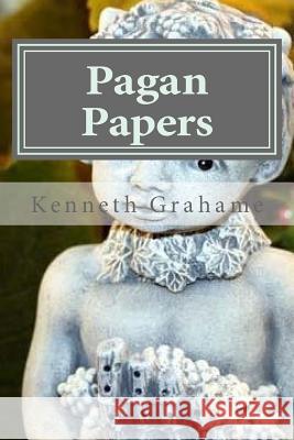 Pagan Papers Kenneth Grahame 9781523689385 Createspace Independent Publishing Platform