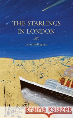 The Starlings in London Lynn Burlingham 9781523691081