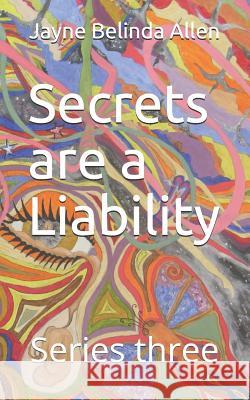 Secrets are a Liability Allen, Jayne Belinda 9781523691241