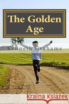 The Golden Age Kenneth Grahame 9781523691692 Createspace Independent Publishing Platform