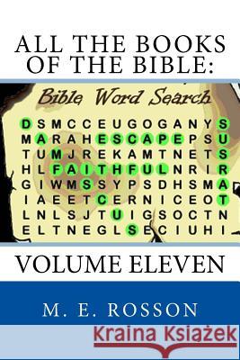 All the Books of the Bible: Bible Word Search Volume Eleven M. E. Rosson 9781523695812 Createspace Independent Publishing Platform