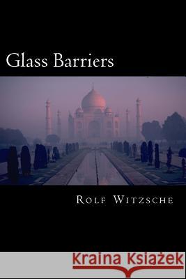 Glass Barriers Rolf a. F. Witzsche 9781523697007 Createspace Independent Publishing Platform