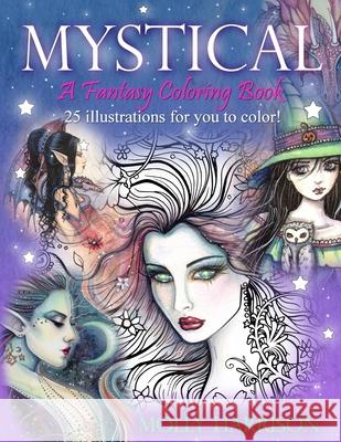 Mystical - A Fantasy Coloring Book: Mystical Creatures For you to Color! Harrison, Molly 9781523697588 Createspace Independent Publishing Platform